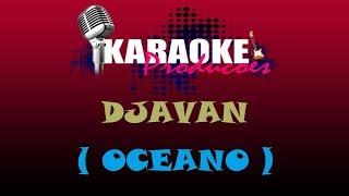 DJAVAN - OCEANO ( KARAOKE )