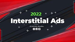 Admob Interstitial Ads || Android Studio Tutorial || 2022 || New Tutorial