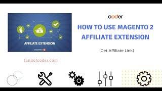 How To Get Affiliate Link in Magento 2 Affiliate Extension - LandOfCoder Tutorials