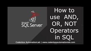 MSSQL-Part4: How to use  AND, OR and NOT Operators in SQL?