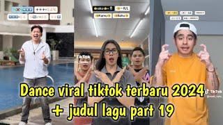 Dance tiktok viral terbaru 2024 + judul lagu part 19