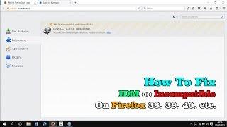 Tutorial : How To Fix Idm cc Incompatible With Firefox solved