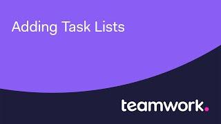 Teamwork.com - Organizing your Team's work with TASK LISTS