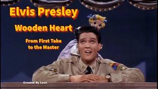 Elvis Presley - Wooden Heart - From First Take to the Master