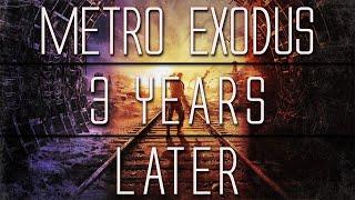 Metro Exodus... 3 Years Later