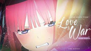 Go - Toubun no Hanayome「AMV」Love Not War