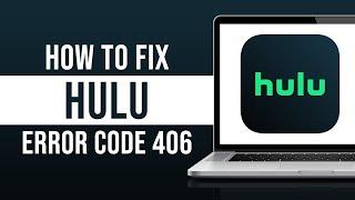 How to Fix Hulu Error Code 406 (Tutorial)