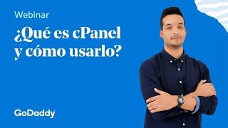 Cómo utilizar cPanel para administrar tu hosting ▶︎ Webinar GoDaddy 