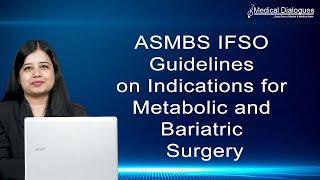 ASMBS/IFSO Guidelines on Indications for Metabolic and Bariatric Surgery