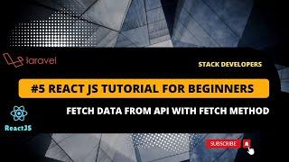 React JS Tutorial for Beginners #5 | Get Data from Laravel API to Show on React App via Fetch Method