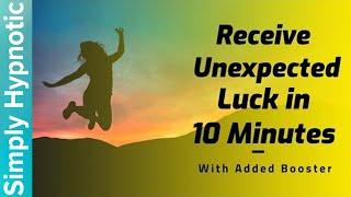  Receive Unexpected Luck with booster **REQUESTED | Incredible Good Luck Subliminal