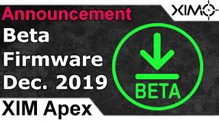 XIM Apex - Beta Firmware December 2019 Explanation Video