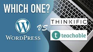 Wordpress vs Teachable/Thinkific - Which one is better to host online courses?