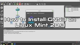 How to Install GNS3 on Linux Mint 20.3 | SYSNETTECH Solutions