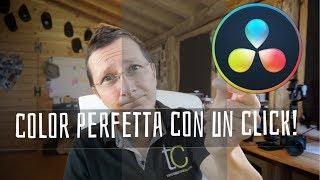 DAVINCI RESOLVE: Color Perfetta con un CLICK! - TUTORIAL