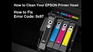 How to Fix ERROR CODE 0x97 on EPSON Printer / How To Clean EPSON Printer Head