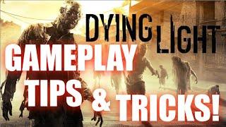 Dying Light gameplay tips and tricks!