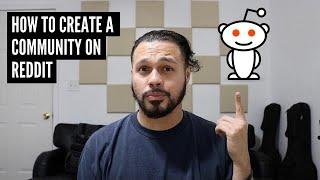 How To Start A Reddit Community & Build Your Fanbase