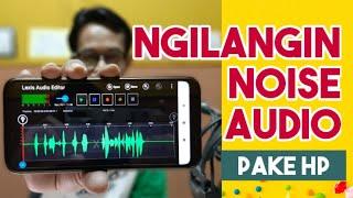 Cara Menghilangkan Noise dari Audio