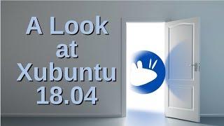 A Look at Xubuntu 18.04
