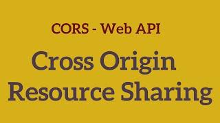 CORS - Cross Origin Resource Sharing