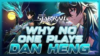 Why NO ONE Plays: Dan Heng IL | Honkai: Star Rail