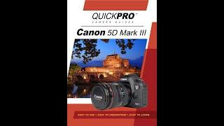 Canon 5d Mark III Instructional Guide by QuickPro Camera Guides