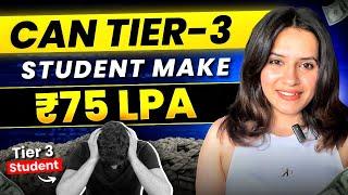 Can Tier 3 Student Make 75 LPA | Reality of Tier 3 Placements