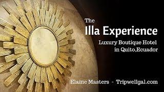 The Illa Experience in Quito, Ecuador - Luxury Boutique Hotel