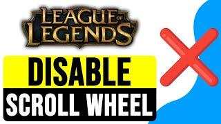 How to DISABLE MOUSE SCROLL WHEEL in LEAGUE OF LEGENDS 2024 | Turn Off Zoom in LoL