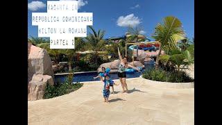 Republica Dominicana| Hilton La Romana All Inclusive Family Resort | Part 2