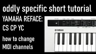 Yamaha Reface: Change MIDI Channels on CS, CP and YC