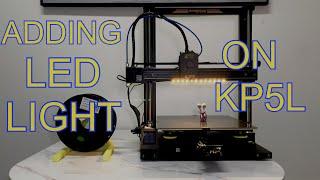 How to Install the LED Light Bar on the KINGROON KP5L 3D Printer