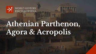 The Early History of the Parthenon, Acropolis and Agora of Ancient Athens