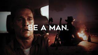 Be a man