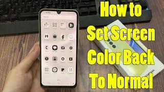 Samsung Galaxy A15: How to Set Screen Color Back To Normal