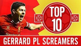 Top 10: Steven Gerrard's Premier League screamers
