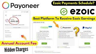 Best Platform To Receive Ezoic Earnings | Payoneer Annual Charges? | Ezoic Payments Schedule