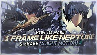 HOW TO MAKE 1 FRAME & SHAKE LIKE NEPTUN [ALIGHT MOTION]