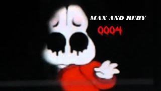 Cartoon Creepypasta - Max And Ruby - Episode 0004