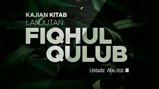 29/06/24 Mausu'ah Fiqhul Qulub / Samudra Fiqih Pengajaran Hati -Ustadz Abu Izzi  Hafidzahullah-