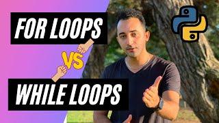 Difference between For loops and While loops (In Python)