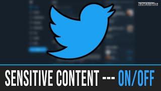 How To Turn Off Sensitive Media On Twitter - (Quick & Easy)