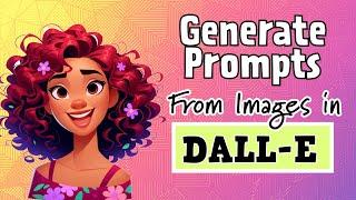 How to Generate AI Image Prompts in ChatGPT - Image to Text Dall-E