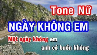 Karaoke Ngày Không Em - Tone Nữ | Nhan KTV