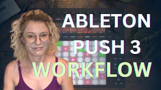 My Ableton Push 3 Workflow. Interface, features and tips.