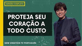 Como Proteger Seu Coração | Joseph Prince | New Creation TV Português