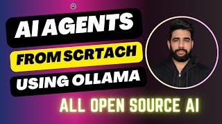 AI Agents from Scratch using Open Source AI