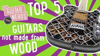 Top 5 Guitars Not Made From Wood