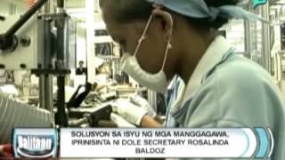 Solusyon sa isyu ng mga mangagawa, iprinisinta ni DOLE secretary Rosalinda Baldoz [04|30|14]